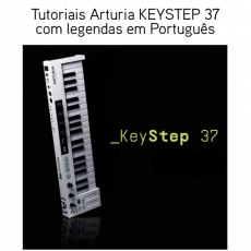 Tutoriais Arturia KEYSTEP 37 com legendas em Português